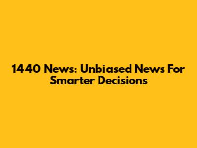 1440 News: Unbiased News For Smarter Decisions