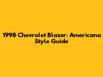 1998 Chevrolet Blazer: Americana Style Guide