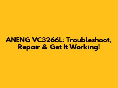 ANENG VC3266L: Troubleshoot, Repair & Get It Working!