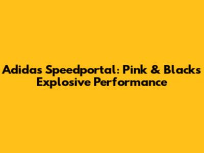 Adidas Speedportal: Pink & Black's Explosive Performance