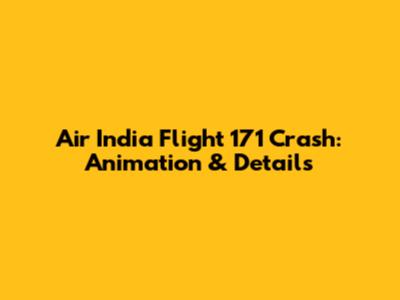 Air India Flight 171 Crash: Animation & Details