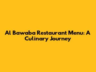 Al Bawaba Restaurant Menu: A Culinary Journey