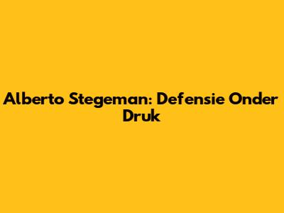 Alberto Stegeman: Defensie Onder Druk