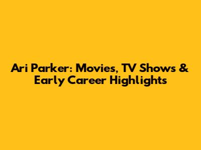 Ari Parker: Movies, TV Shows & Early Career Highlights