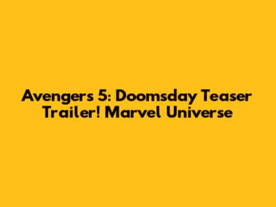 Avengers 5: Doomsday Teaser Trailer! Marvel Universe