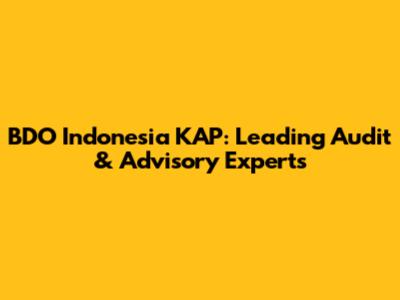 BDO Indonesia KAP: Leading Audit & Advisory Experts