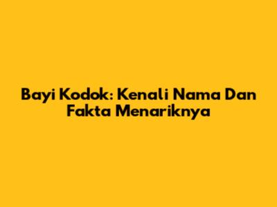 Bayi Kodok: Kenali Nama Dan Fakta Menariknya