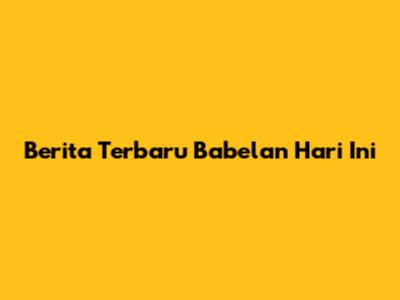 Berita Terbaru Babelan Hari Ini