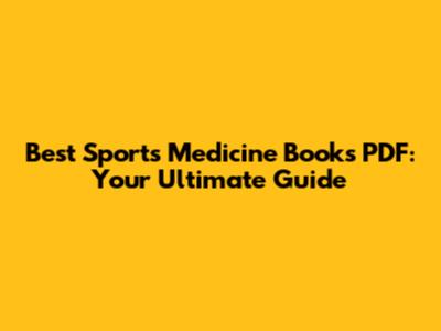 Best Sports Medicine Books PDF: Your Ultimate Guide
