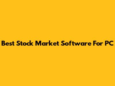 Best Stock Market Software For PC