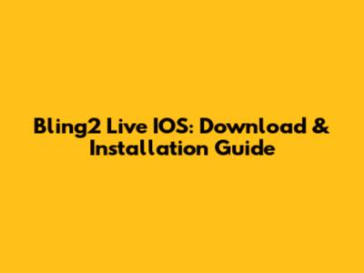 Bling2 Live IOS: Download & Installation Guide