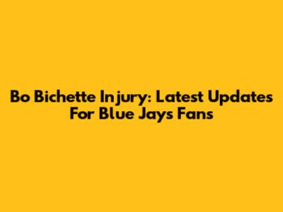 Bo Bichette Injury: Latest Updates For Blue Jays Fans