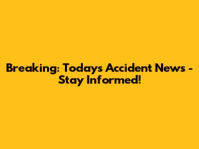 Breaking: Today's Accident News - Stay Informed!