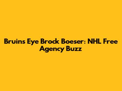 Bruins Eye Brock Boeser: NHL Free Agency Buzz