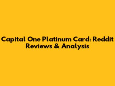 Capital One Platinum Card: Reddit Reviews & Analysis