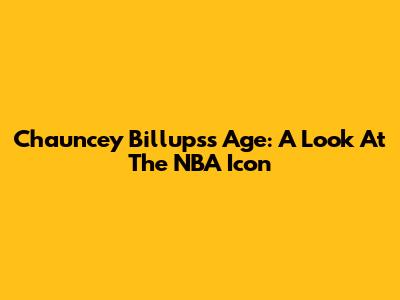 Chauncey Billups's Age: A Look At The NBA Icon