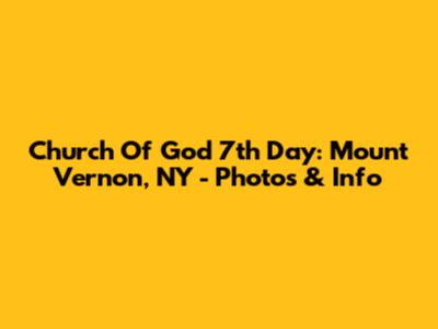 Church Of God 7th Day: Mount Vernon, NY - Photos & Info