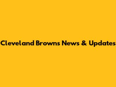 Cleveland Browns News & Updates