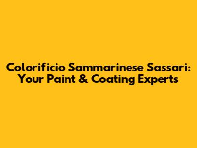 Colorificio Sammarinese Sassari: Your Paint & Coating Experts