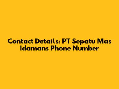 Contact Details: PT Sepatu Mas Idaman's Phone Number
