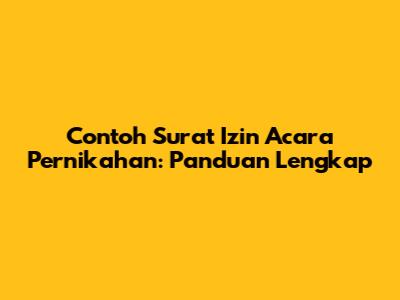 Contoh Surat Izin Acara Pernikahan: Panduan Lengkap