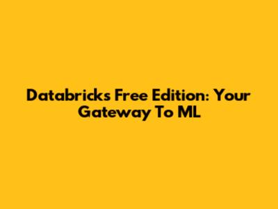 Databricks Free Edition: Your Gateway To ML