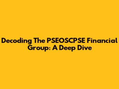 Decoding The PSEOSCPSE Financial Group: A Deep Dive