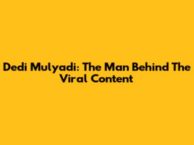 Dedi Mulyadi: The Man Behind The Viral Content