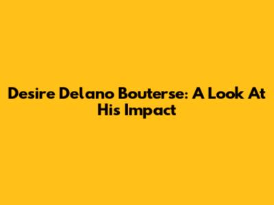 Desire Delano Bouterse: A Look At His Impact