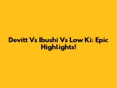 Devitt Vs Ibushi Vs Low Ki: Epic Highlights!