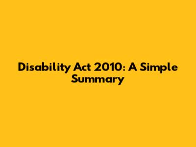 Disability Act 2010: A Simple Summary