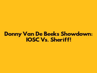Donny Van De Beek's Showdown: IOSC Vs. Sheriff!