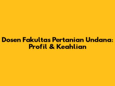 Dosen Fakultas Pertanian Undana: Profil & Keahlian