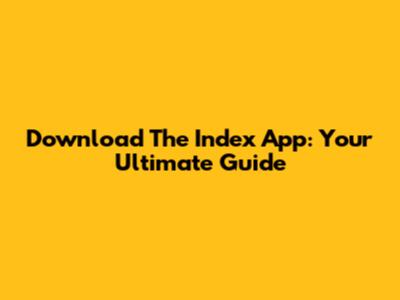 Download The Index App: Your Ultimate Guide