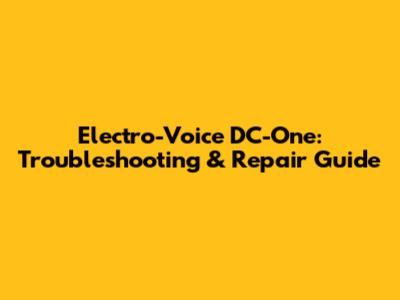Electro-Voice DC-One: Troubleshooting & Repair Guide