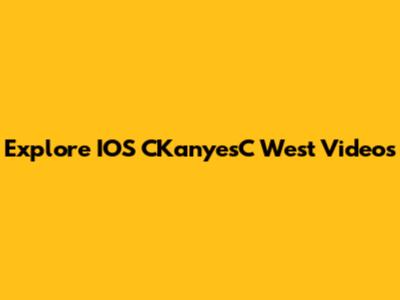 Explore IOS CKanyesC West Videos