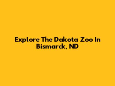 Explore The Dakota Zoo In Bismarck, ND