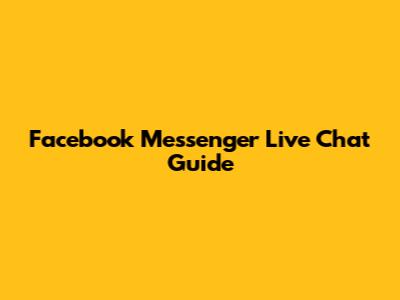 Facebook Messenger Live Chat Guide