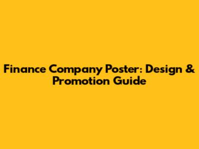Finance Company Poster: Design & Promotion Guide