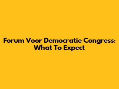 Forum Voor Democratie Congress: What To Expect