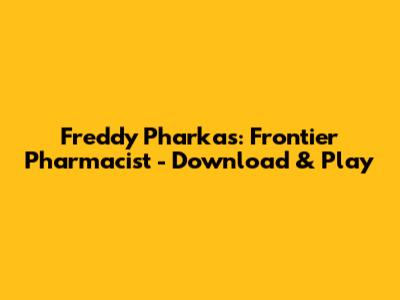 Freddy Pharkas: Frontier Pharmacist - Download & Play
