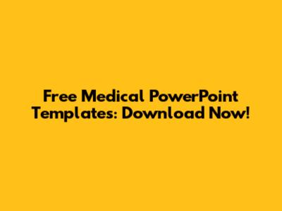 Free Medical PowerPoint Templates: Download Now!