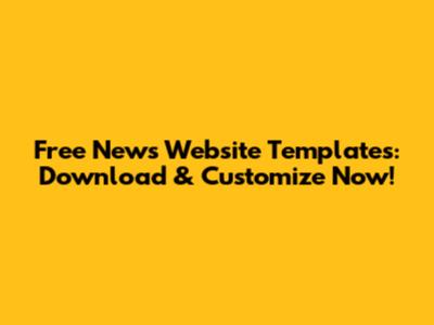 Free News Website Templates: Download & Customize Now!
