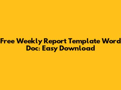 Free Weekly Report Template Word Doc: Easy Download