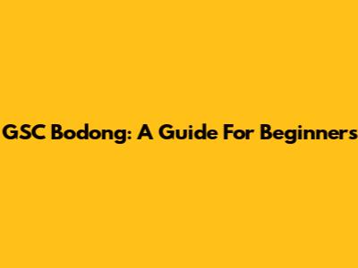 GSC Bodong: A Guide For Beginners