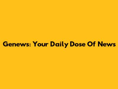 Genews: Your Daily Dose Of News