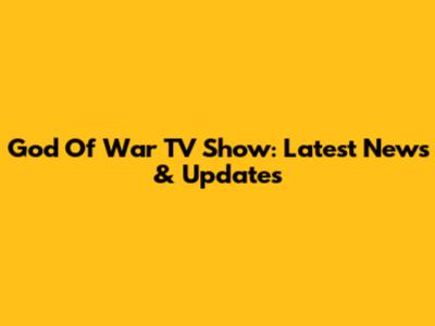 God Of War TV Show: Latest News & Updates