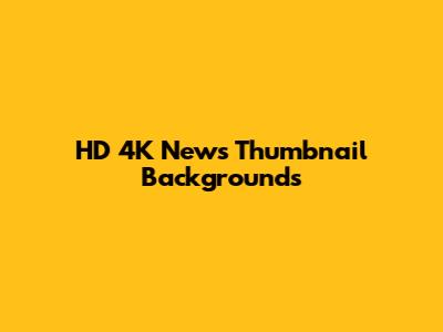 HD 4K News Thumbnail Backgrounds