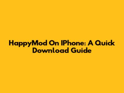 HappyMod On IPhone: A Quick Download Guide
