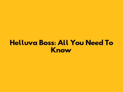 Helluva Boss: All You Need To Know